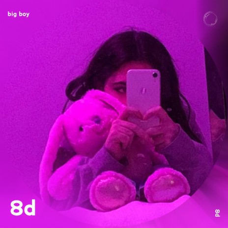 Big Boy - 8D Audio ft. surround. & Tazzy | Boomplay Music