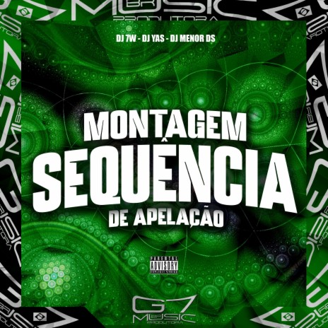 Montagem Sequência de Apelação ft. DJ Yas & DJ MENOR DS | Boomplay Music