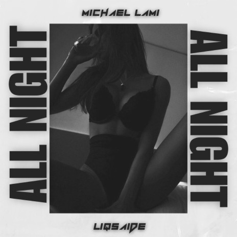 All Night ft. LIQSAIDE | Boomplay Music