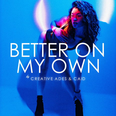 Better On My Own ft. CAID