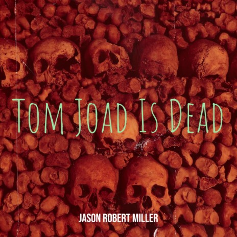 Tom Joad Is Dead | Boomplay Music