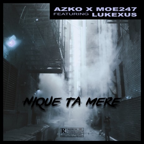 Nique ta mere ft. Moe247 & LukeXus | Boomplay Music