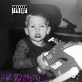 DIE TRYING