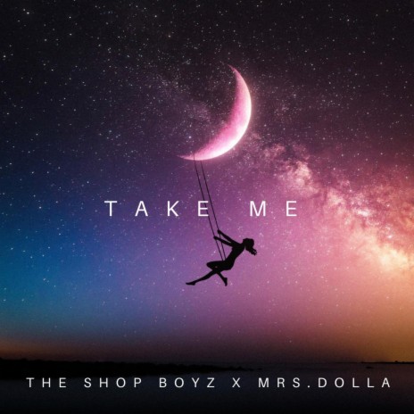 Take Me ft. Mrs.Dolla | Boomplay Music