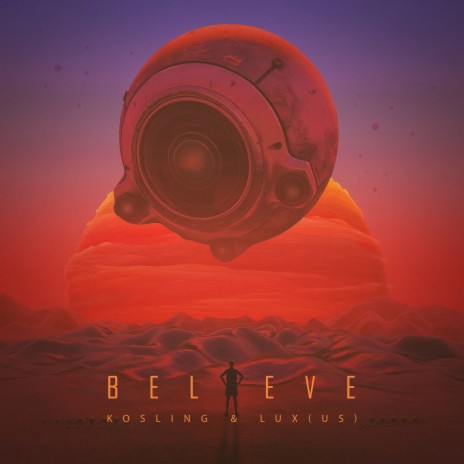 Believe ft. LUX | Boomplay Music