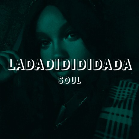 LadadidiDidada | Boomplay Music