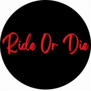 Ride Or Die