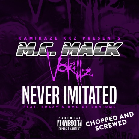 Never Imitated (Chopped and Screwed) ft. VoKillz, Krazy & DMC of Run-DMC | Boomplay Music