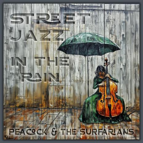 Street Jazz in the Rain ft. The Surfarians | Boomplay Music