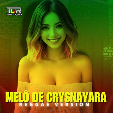 MELÔ DE CRYSNAYARA (REGGAE VERSION) | Boomplay Music