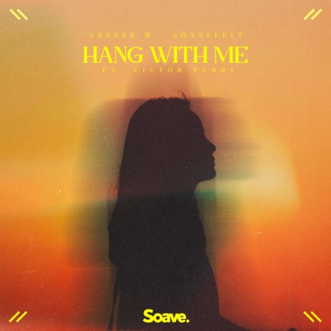 Hang With Me ft. Sönnefelt & Victor Perry | Boomplay Music