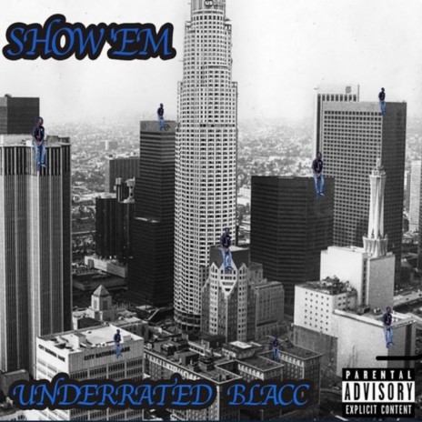 Show 'Em ft. Underrated Blacc | Boomplay Music