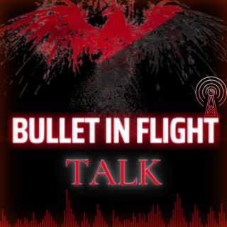 Bullet In Flight - Talk - S2:E7 - special guest Gloria Hudson