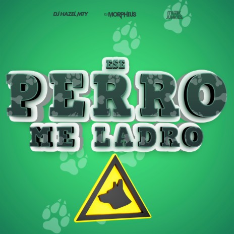 Ese Perro Me Ladro ft. DJ Hazel Mty & Muzik Junkies | Boomplay Music