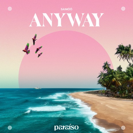 Anyway | Boomplay Music