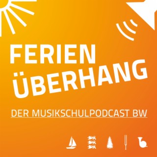 FERIENÜBERHANG – Der Musikschulpodcast BW