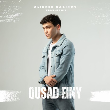 Qusad Einy ft. Alisher Nazirov | Boomplay Music