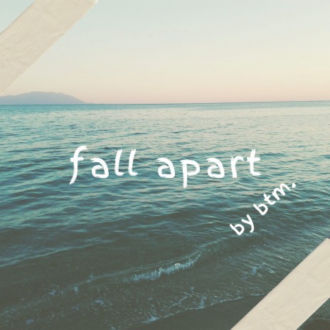 fall apart | Boomplay Music