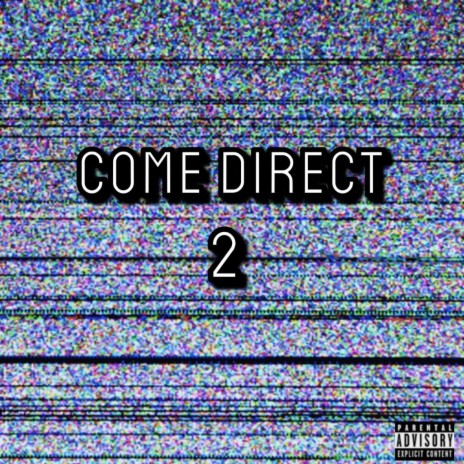 Come Direct 2 | Boomplay Music