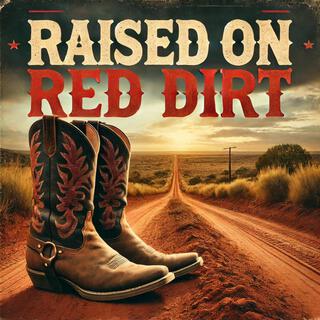 Raised on Red Dirt