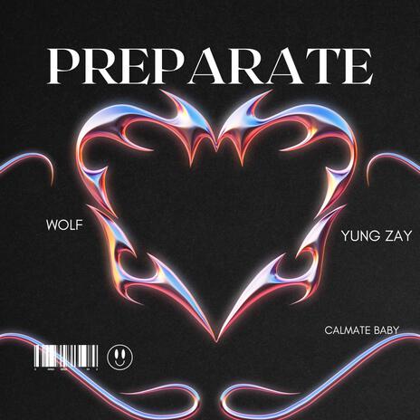 preparate ft. yung zay | Boomplay Music