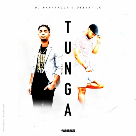 Tunga ft. Deejay LC | Boomplay Music