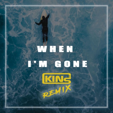 When I'm Gone (Remix) | Boomplay Music