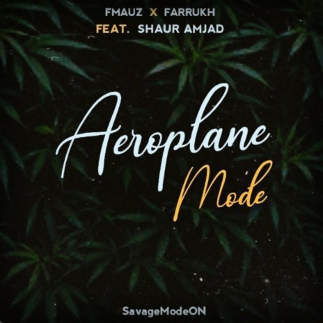 Aeroplane Mode (feat. Shaur Amjad) | Boomplay Music