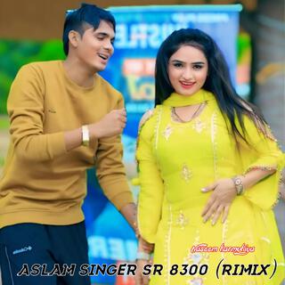 Aslam singer sr 8300 (Rimix)