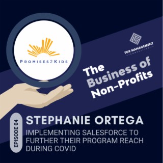 Promises2Kids, Stephanie Ortega - Implementing Salesforce to further their program reach
