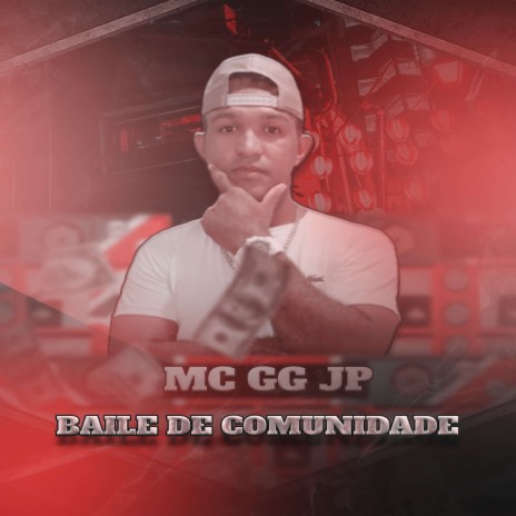 Baile de Comunidade ft. MC GG JP | Boomplay Music