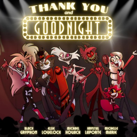 Thank You And Goodnight ft. Elsie Lovelock, Michael Kovach, Krystal LaPorte & Michelle Marie | Boomplay Music