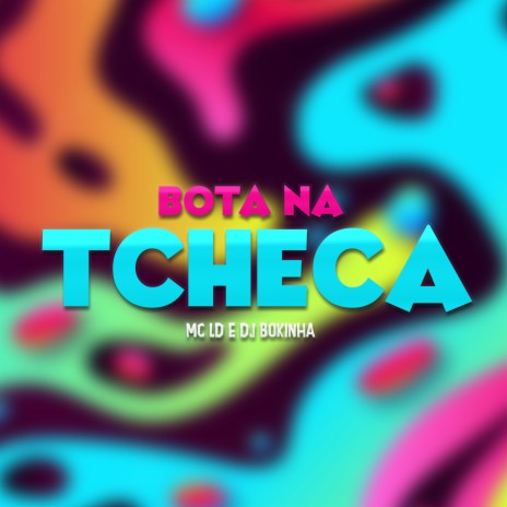 Bota na Tcheca ft. DJ Bokinha | Boomplay Music