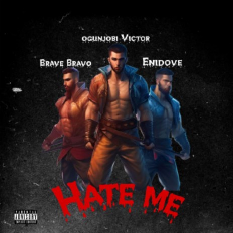 HATE ME (feat. Enidove & Brave Bravo) | Boomplay Music