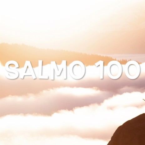 Salmo 100 (Psalm 100, תהלים ק)