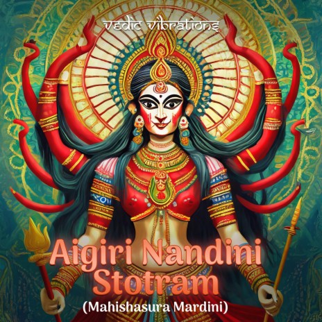 Aigiri Nandini Stotram (Mahishasura Mardini) | Boomplay Music