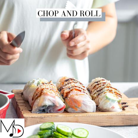 Chop And Roll