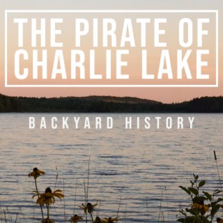 The Pirate of Charlie Lake