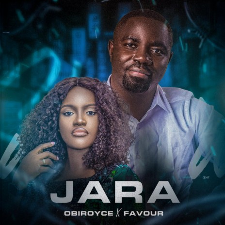 Jara ft. Obiroyce and Favour