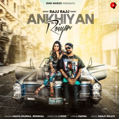 Rajj Rajj Ankhiyan Roiyan ft. Bohemia | Boomplay Music