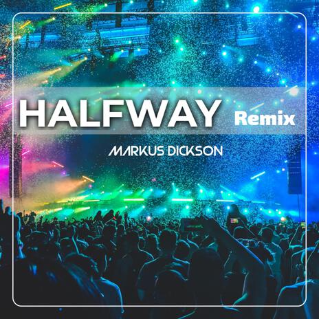 HALFWAY (Remix) | Boomplay Music