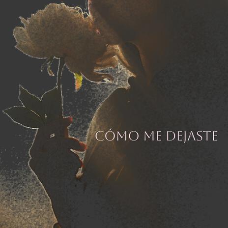 Cómo Me Dejaste | Boomplay Music