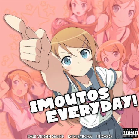 Imoutos Everyday ft. OSU! VIRGIN GANG, MONEYBOSS & indxgo | Boomplay Music