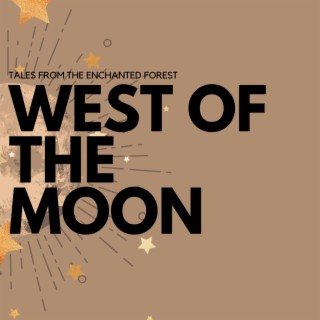 East of The Sun, West of The Moon (Part 2)