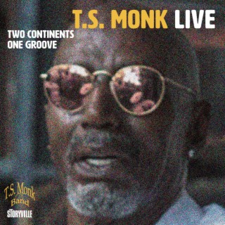 Two Continents One Groove by T.S. Monk