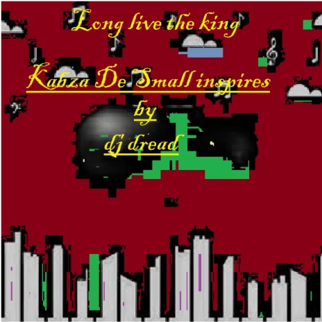 Kabza De Small inspires (long live the king) | Boomplay Music