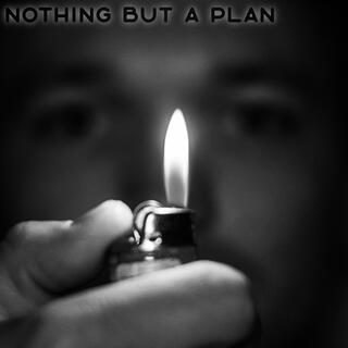 Nothing But A Plan lyrics | Boomplay Music