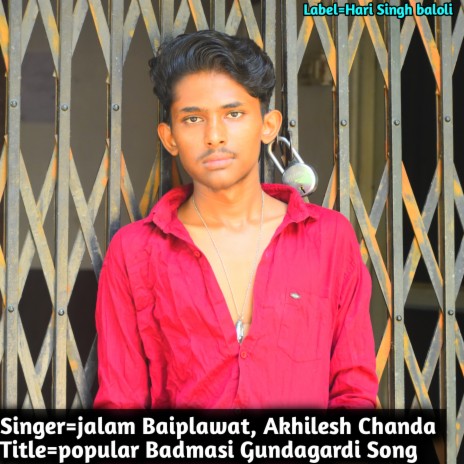 Popular Badmasi Gundagardi (Rajasthani) ft. Akhilesh Chanda | Boomplay Music