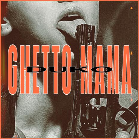 GHETTO MAMA | Boomplay Music