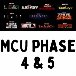 MCU Phase 4 & 5